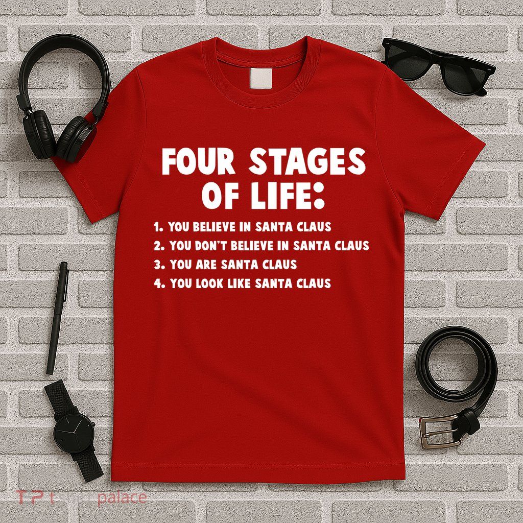 Funny Four Stages Of Life T-Shirt