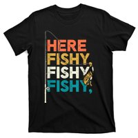 Fishing Funny Saying Vintage Graphic Here Fishy Fisherman T-Shirt