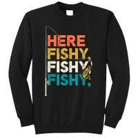 Fishing Funny Saying Vintage Graphic Here Fishy Fisherman Tall Sweatshirt