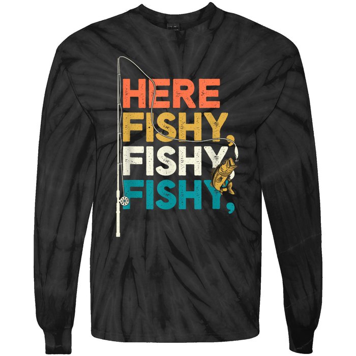 Fishing Funny Saying Vintage Graphic Here Fishy Fisherman Tie-Dye Long Sleeve Shirt