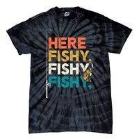 Fishing Funny Saying Vintage Graphic Here Fishy Fisherman Tie-Dye T-Shirt