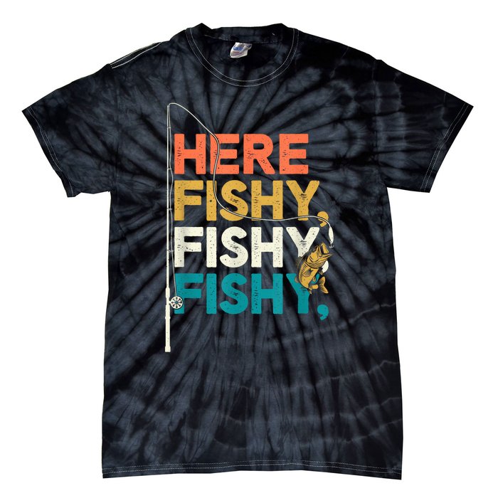 Fishing Funny Saying Vintage Graphic Here Fishy Fisherman Tie-Dye T-Shirt