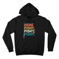 Fishing Funny Saying Vintage Graphic Here Fishy Fisherman Tall Hoodie