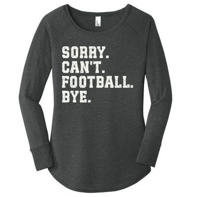 Funny Football Sorry CanT Football Bye Football Women's Perfect Tri Tunic Long Sleeve Shirt