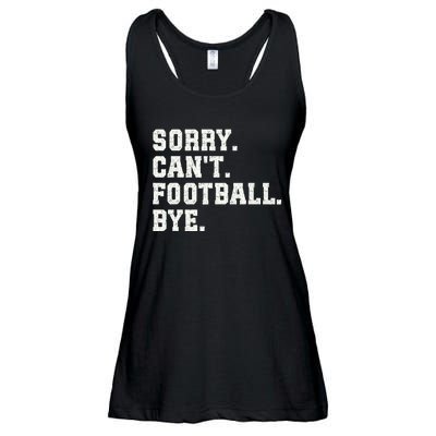 Funny Football Sorry CanT Football Bye Football Ladies Essential Flowy Tank