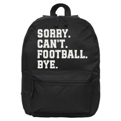 Funny Football Sorry CanT Football Bye Football 16 in Basic Backpack