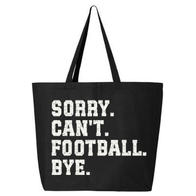 Funny Football Sorry CanT Football Bye Football 25L Jumbo Tote