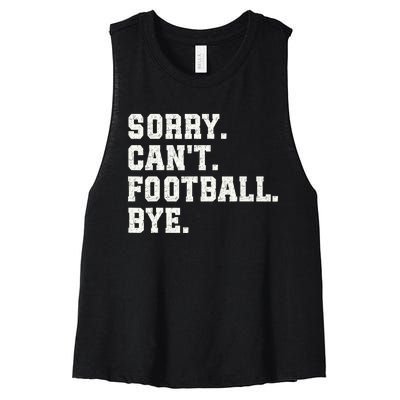 Funny Football Sorry CanT Football Bye Football Women's Racerback Cropped Tank