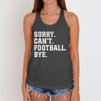 Funny Football Sorry CanT Football Bye Football Women's Knotted Racerback Tank