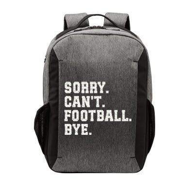 Funny Football Sorry CanT Football Bye Football Vector Backpack