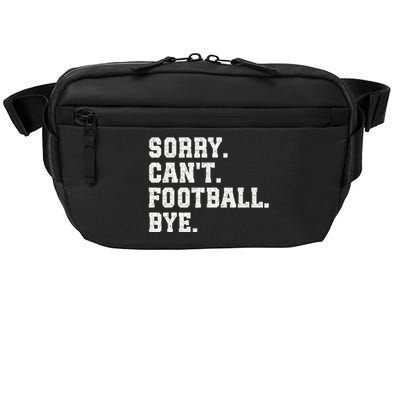 Funny Football Sorry CanT Football Bye Football Crossbody Pack