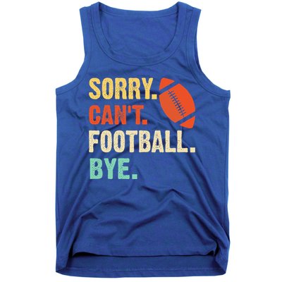 Funny Football Sorry Cant Football Bye Football Tank Top