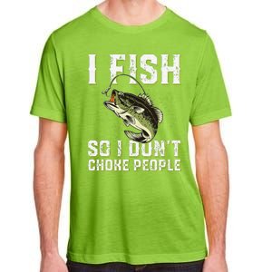 Funny Fishing Saying Adult ChromaSoft Performance T-Shirt