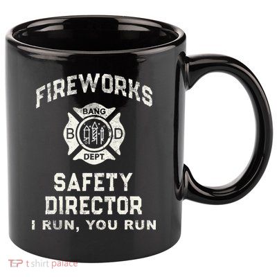Funny FIREWORKS SAFETY DIRECTOR Firefighter America Red Pyro 11oz C Handle Ceramic Mug