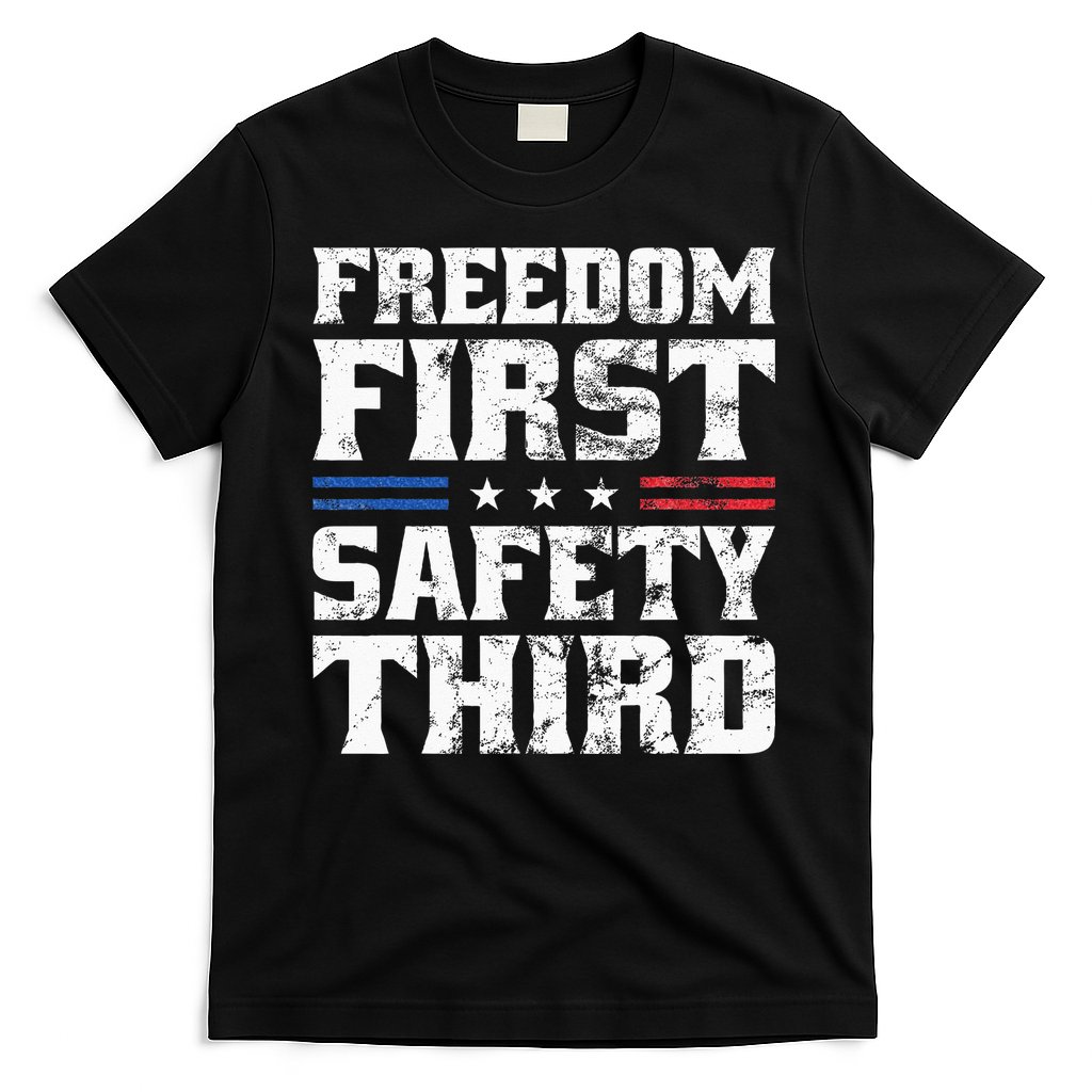 Freedom First Safety Third Fireworks 4th July Patriotic Men T-Shirt