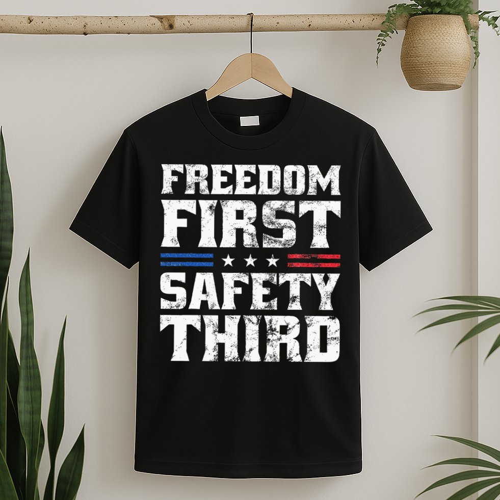 Freedom First Safety Third Fireworks 4th July Patriotic Men T-Shirt