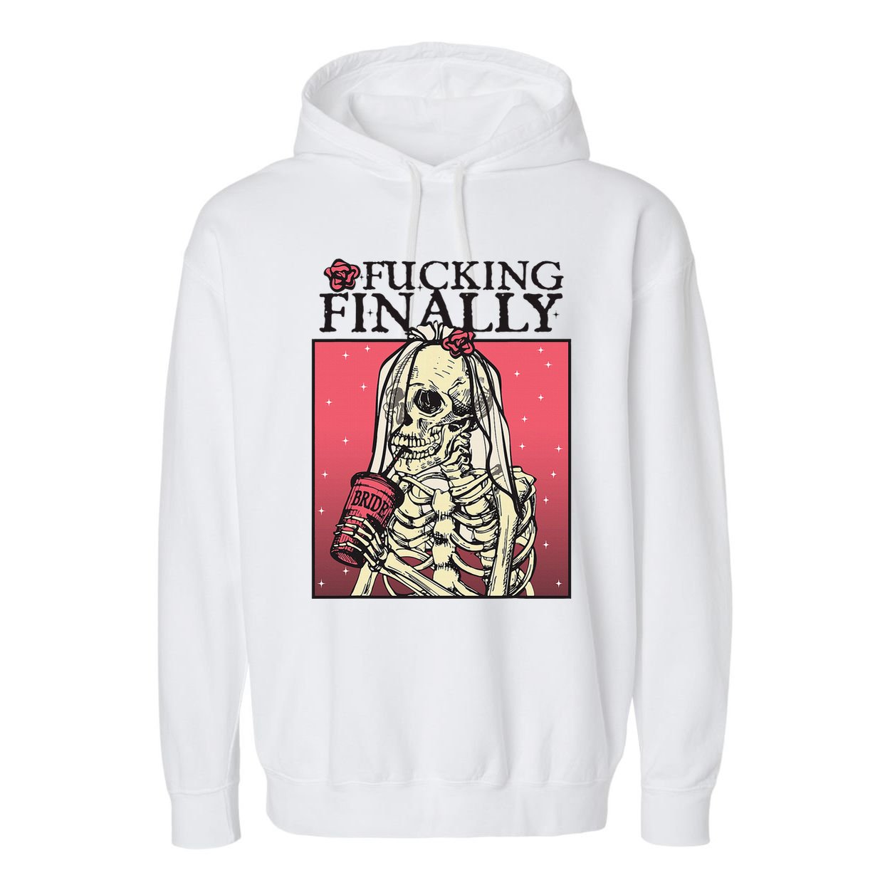 Fucking Finally Sugar Skull Bride Engagement Bride Squad Garment-Dyed Fleece Hoodie