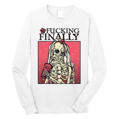 Fucking Finally Sugar Skull Bride Engagement Bride Squad Long Sleeve Shirt
