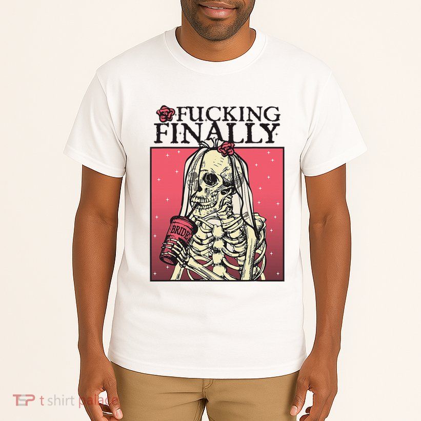 Fucking Finally Sugar Skull Bride Engagement Bride Squad Tall T-Shirt