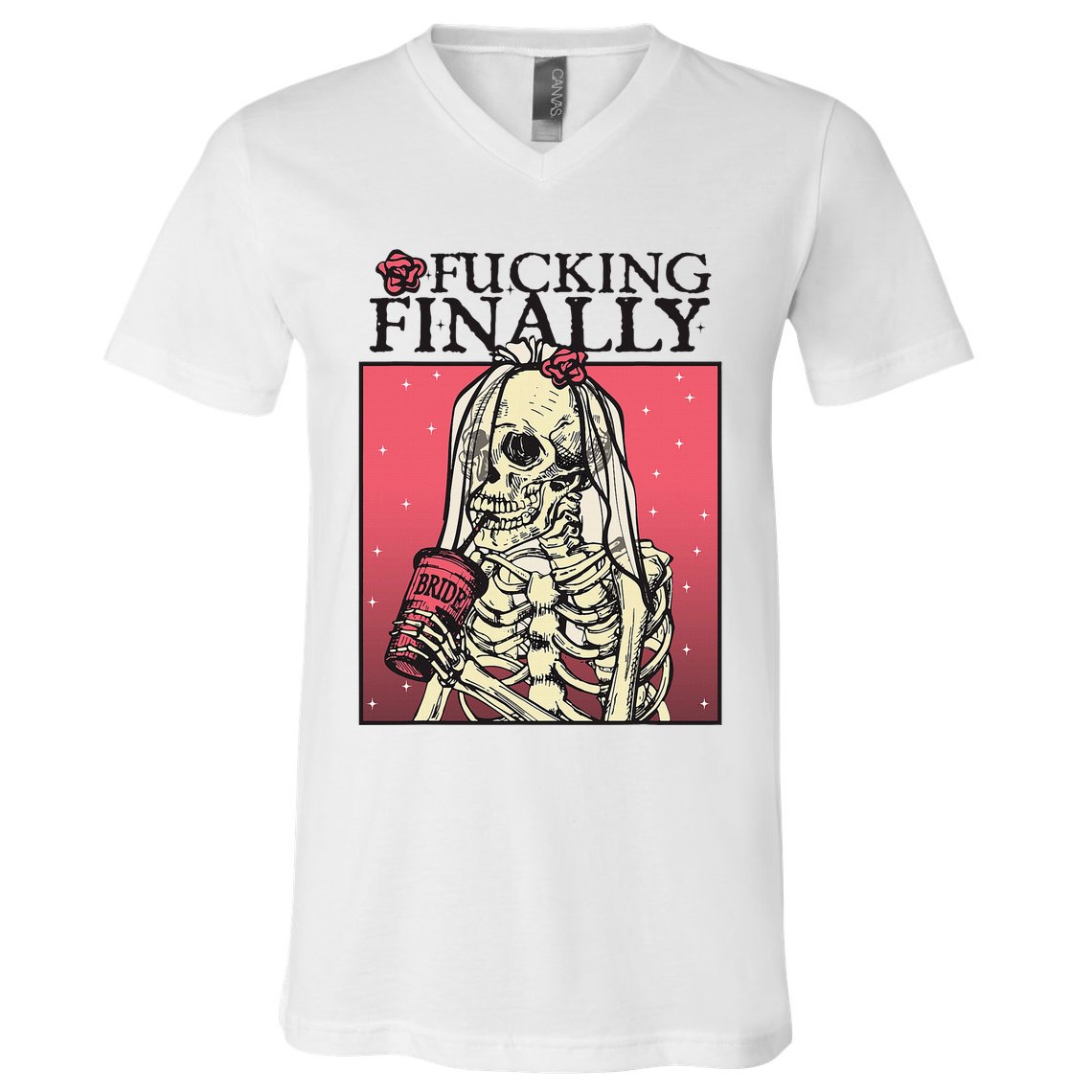 Fucking Finally Sugar Skull Bride Engagement Bride Squad V-Neck T-Shirt