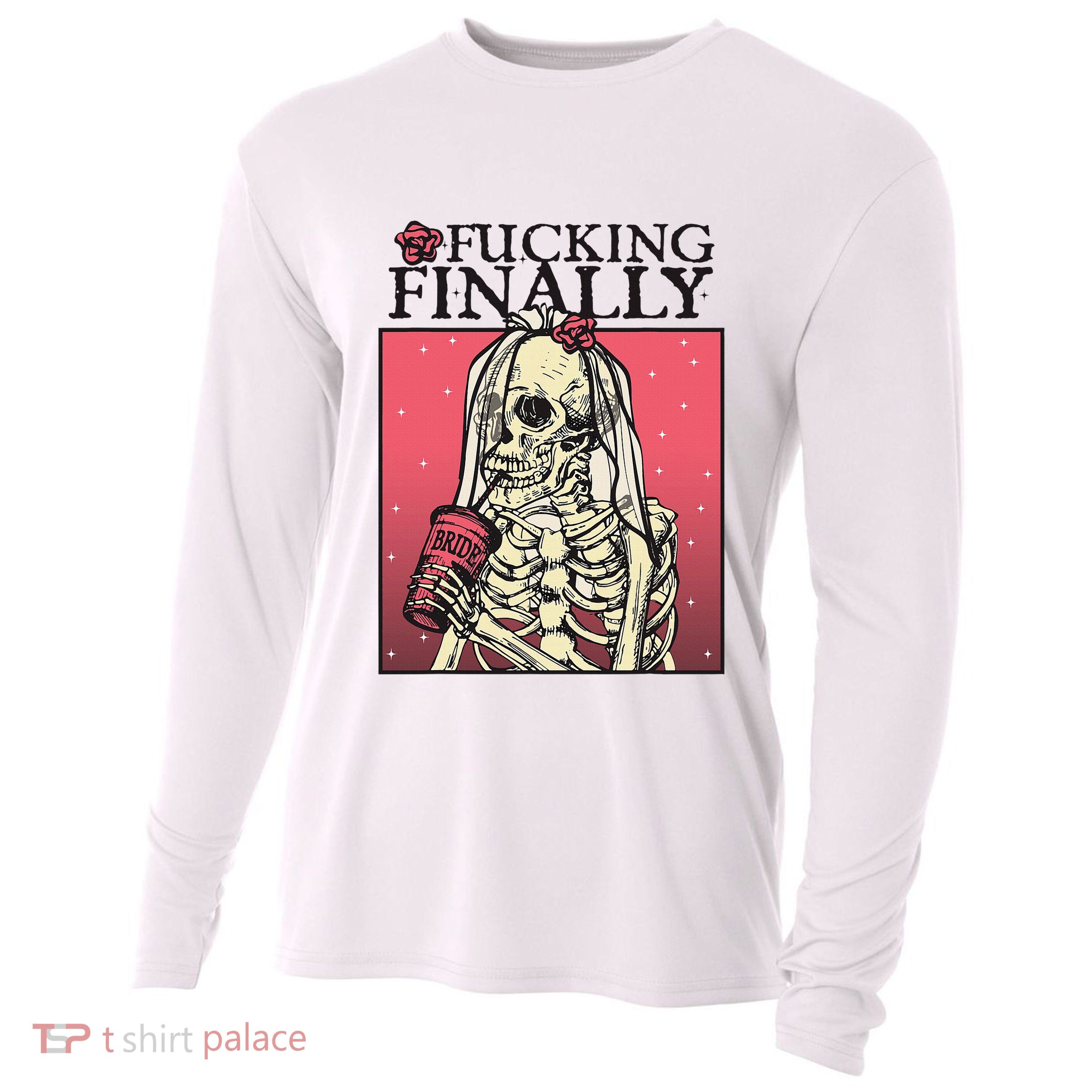 Fucking Finally Sugar Skull Bride Engagement Bride Squad Cooling Performance Long Sleeve Crew