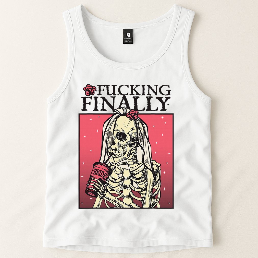 Fucking Finally Sugar Skull Bride Engagement Bride Squad Tank Top