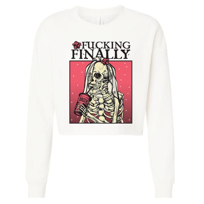 Fucking Finally Sugar Skull Bride Engagement Bride Squad Cropped Pullover Crew