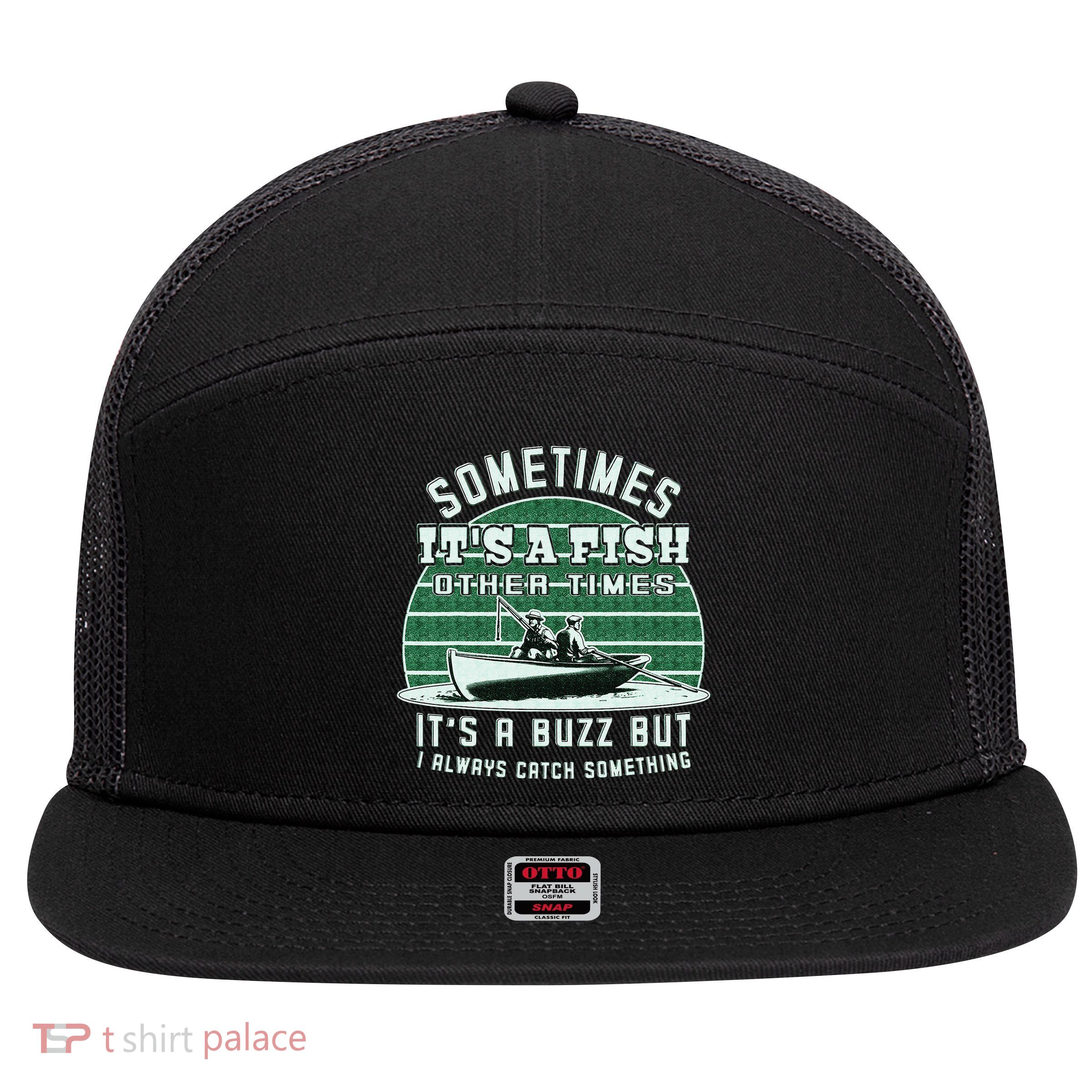 Funny Fishing  Sometimes Its A Fish Sometimes Its A Buzz 7 Panel Mesh Trucker Snapback Hat