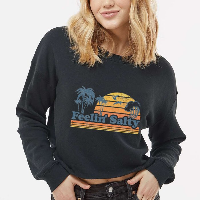 Funny Feelin Salty Beach Summer Vacation Cropped Pullover Crew