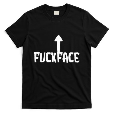 Fuck Face Self Deprecating Arrow Up Fuckface T-Shirt