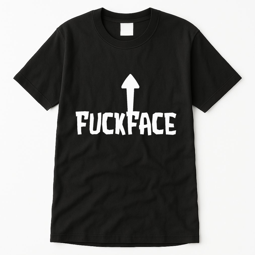 Fuck Face Self Deprecating Arrow Up Fuckface Tall T-Shirt