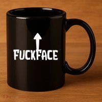 Fuck Face Self Deprecating Arrow Up Fuckface 11oz C Handle Ceramic Mug