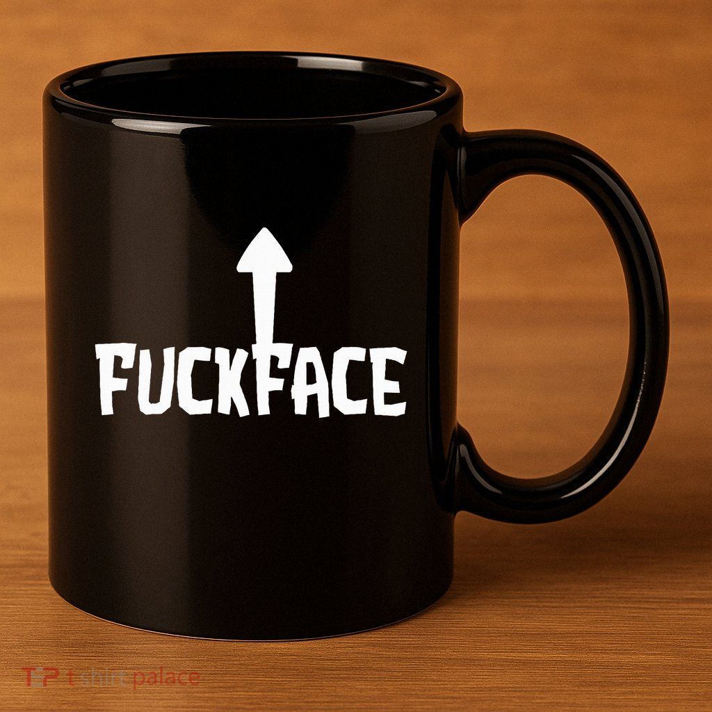 Fuck Face Self Deprecating Arrow Up Fuckface 11oz C Handle Ceramic Mug