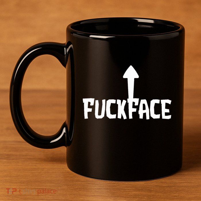 Fuck Face Self Deprecating Arrow Up Fuckface 11oz C Handle Ceramic Mug