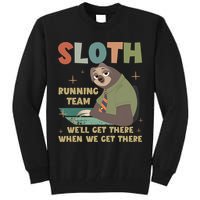 Funny Flash Sloth Running Team We’Ll Get There Sloth Tall Sweatshirt