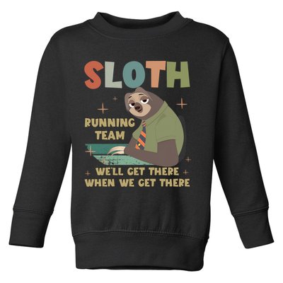 Funny Flash Sloth Running Team We’Ll Get There Sloth Toddler Sweatshirt
