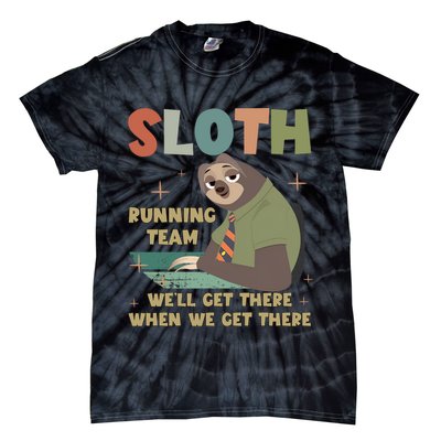 Funny Flash Sloth Running Team We’Ll Get There Sloth Tie-Dye T-Shirt