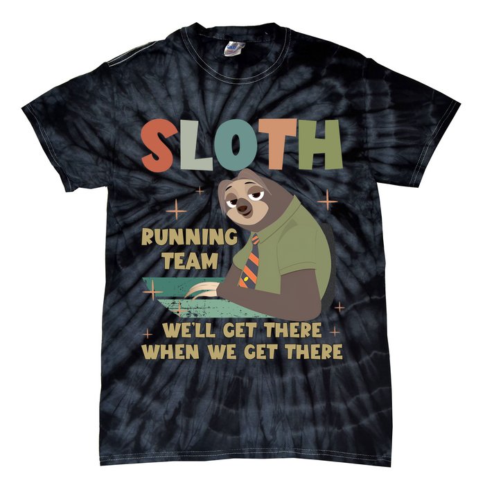 Funny Flash Sloth Running Team We’Ll Get There Sloth Tie-Dye T-Shirt