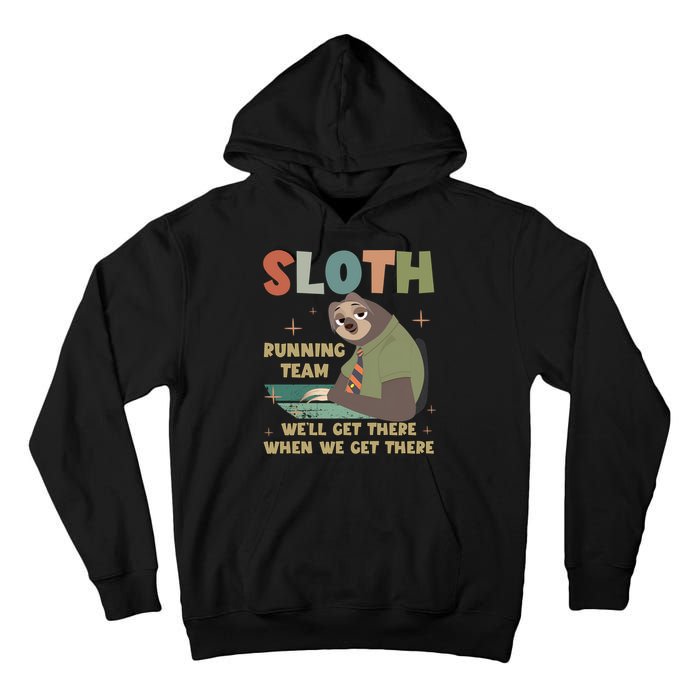 Funny Flash Sloth Running Team We’Ll Get There Sloth Tall Hoodie