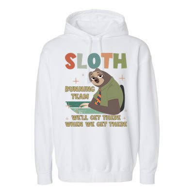 Funny Flash Sloth Running Team We’Ll Get There Sloth Garment-Dyed Fleece Hoodie