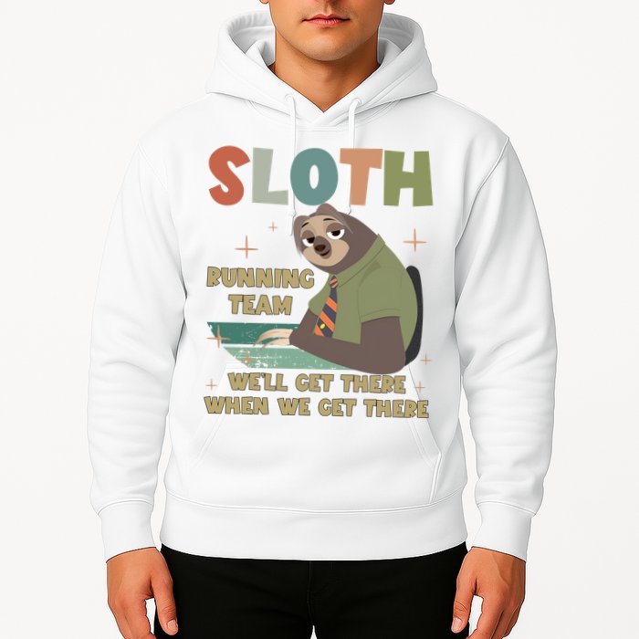 Funny Flash Sloth Running Team We’Ll Get There Sloth Hoodie