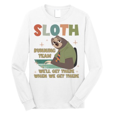 Funny Flash Sloth Running Team We’Ll Get There Sloth Long Sleeve Shirt