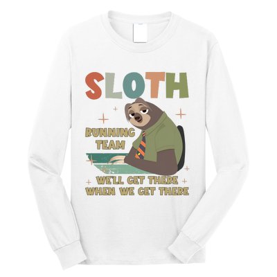 Funny Flash Sloth Running Team We’Ll Get There Sloth Long Sleeve Shirt