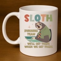 Funny Flash Sloth Running Team We’Ll Get There Sloth 11oz C Handle Ceramic Mug