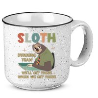Funny Flash Sloth Running Team We’Ll Get There Sloth 15oz Campfire Ceramic Mug
