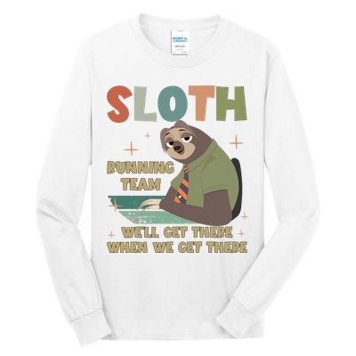 Funny Flash Sloth Running Team We’Ll Get There Sloth Tall Long Sleeve T-Shirt
