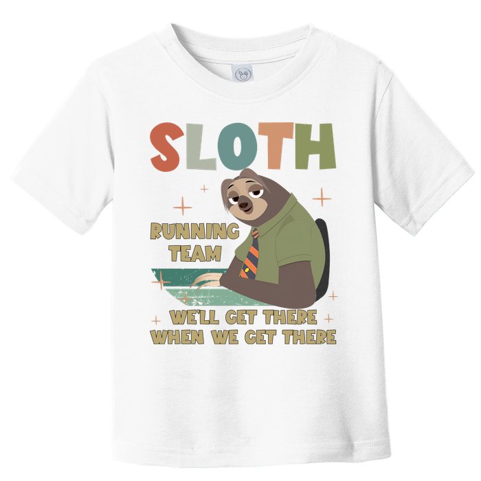 Funny Flash Sloth Running Team We’Ll Get There Sloth Toddler T-Shirt