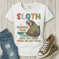 Funny Flash Sloth Running Team We’Ll Get There Sloth Womens T-Shirt
