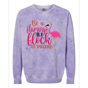 Funny Flamingo Slogan Be A Flamingo In A Flock Of Pigeons Quote Colorblast Crewneck Sweatshirt