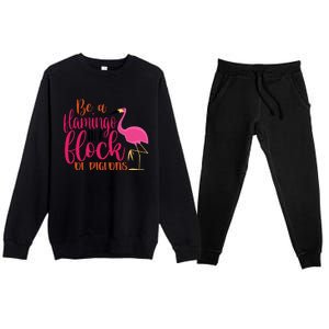 Funny Flamingo Slogan Be A Flamingo In A Flock Of Pigeons Quote Premium Crewneck Sweatsuit Set